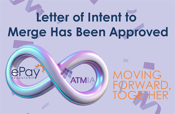 ePayResources and ATMIA Announce Intent to Merge