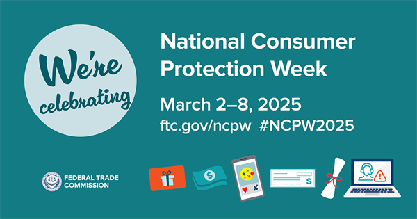 March 2 - 8 is National Consumer Protection Week